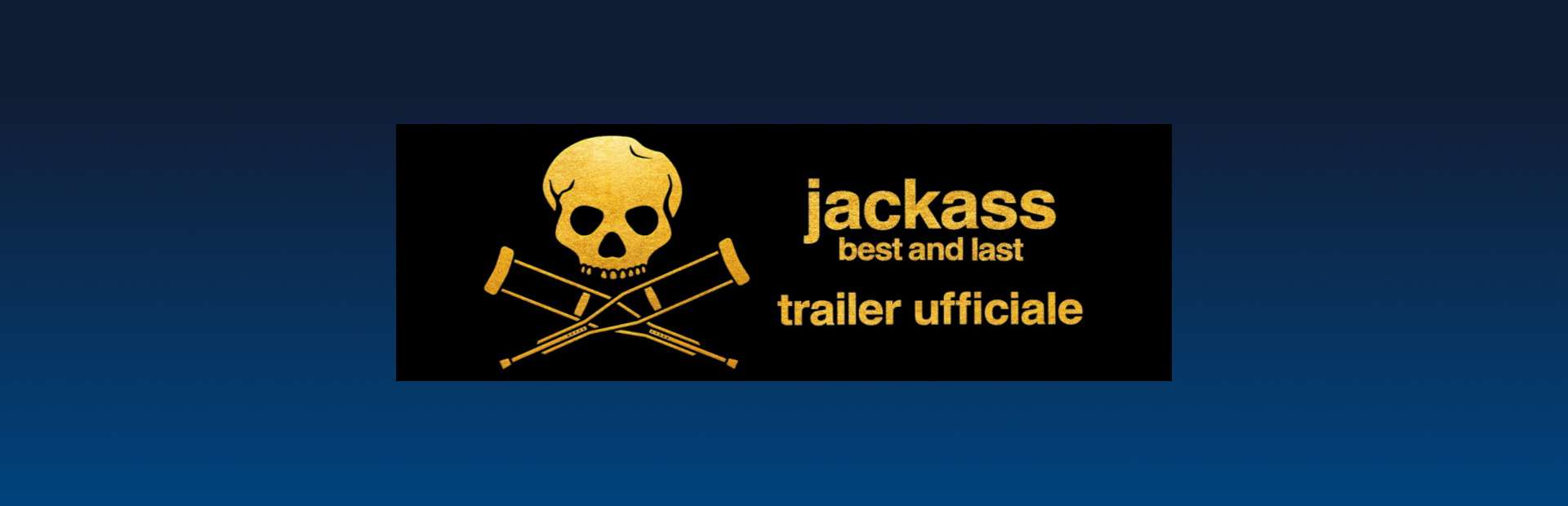 JACKASS: BEST AND LAST