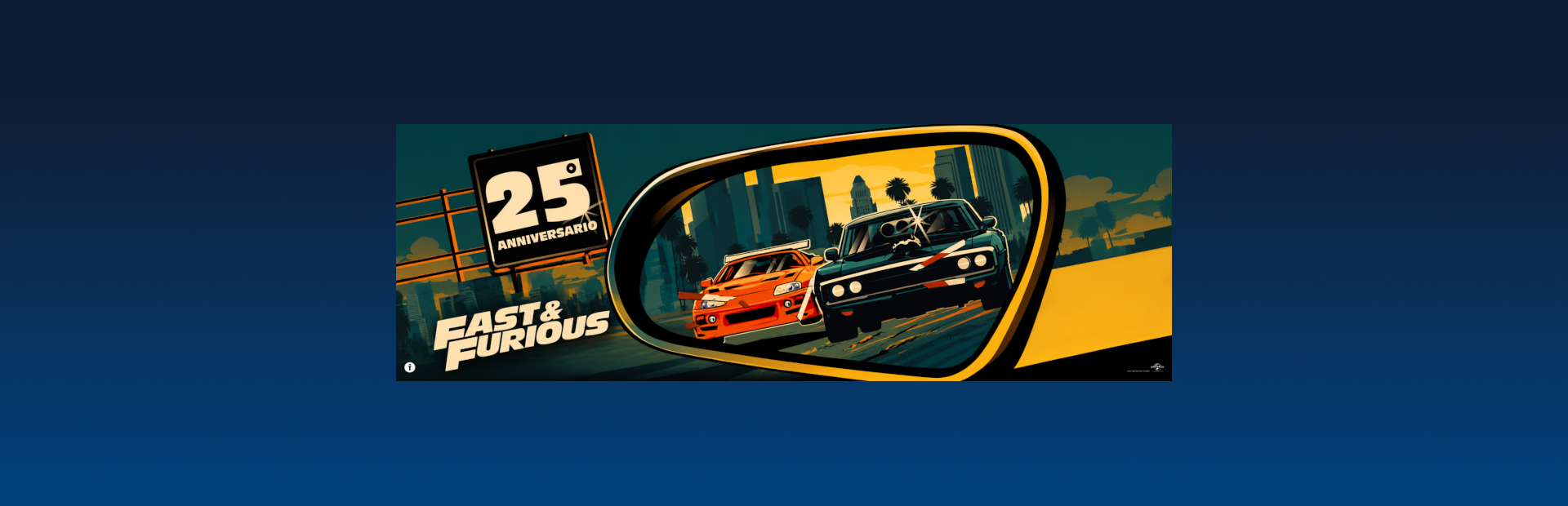 FAST & FURIOUS - 25° ANNIVERSARIO